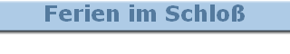 Ferien im Schlo�